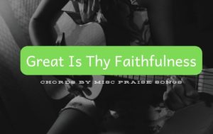 Great Is Thy Faithfulness Chords By Misc Praise Songs