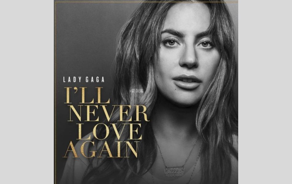 I'll Never Love Again Chords by Lady Gaga