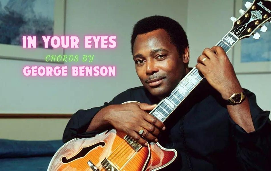 In Your Eyes Chords by George Benson