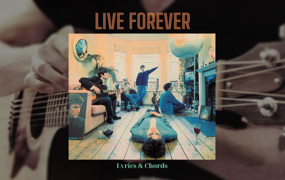 Live Forever Chords By Oasis