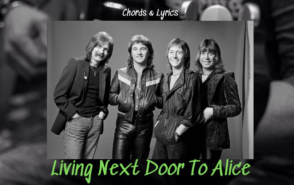 Living Next Door To Alice Chords by Smokie