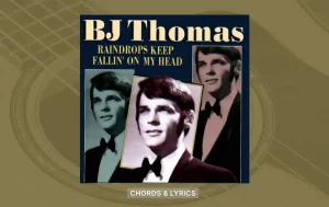 Raindrops Keep Falling On My Head Chords By Bj Thomas