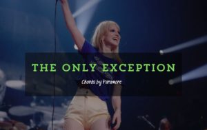 The Only Exception Chords