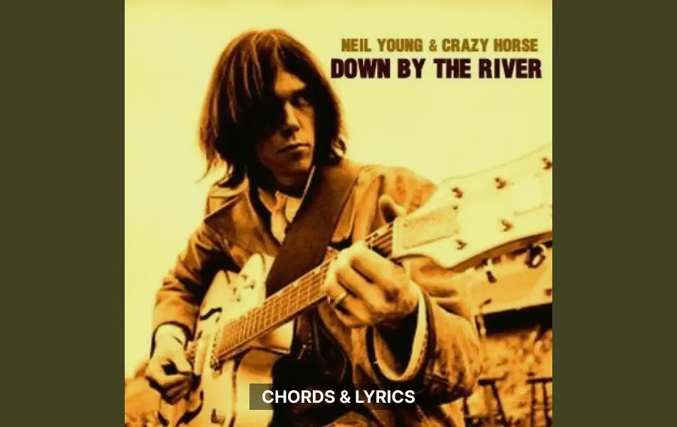 Down By The River Chords by Neil Young