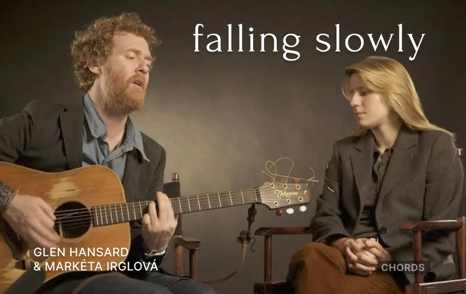 Falling Slowly Chords by Glen Hansard and Markéta Irglová