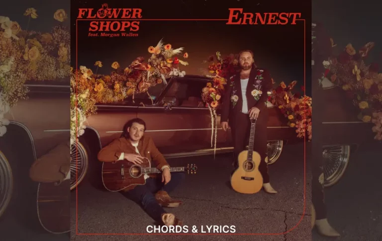 Flower Shops Chords By Ernest And Morgan Wallen