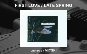 First Love Late Spring Chords By Mitski