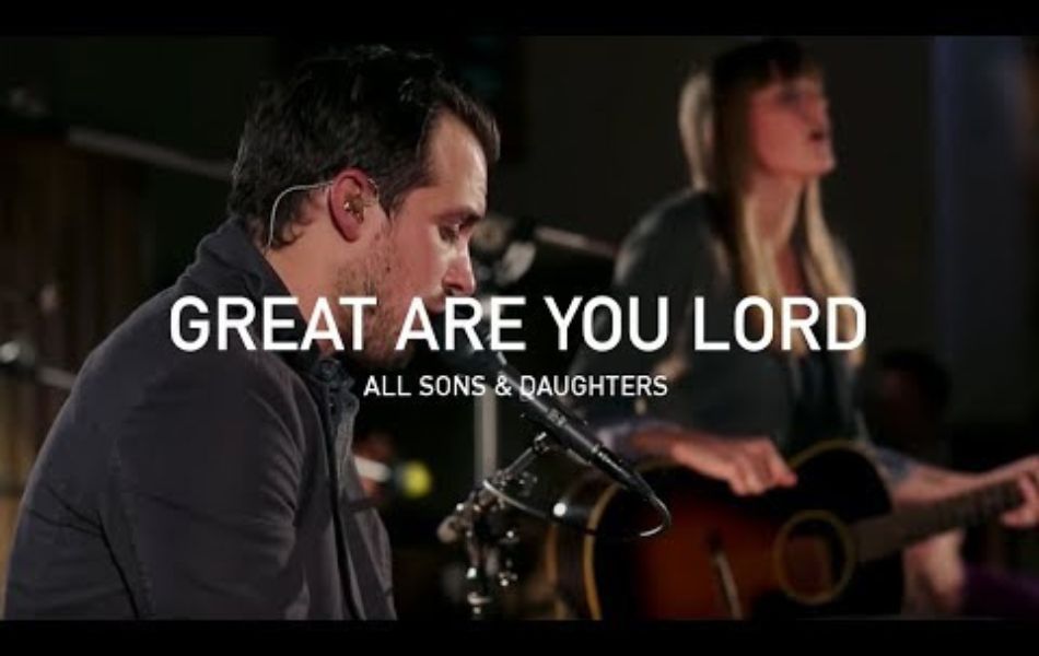 Great Are You Lord Chords by All Sons & Daughters