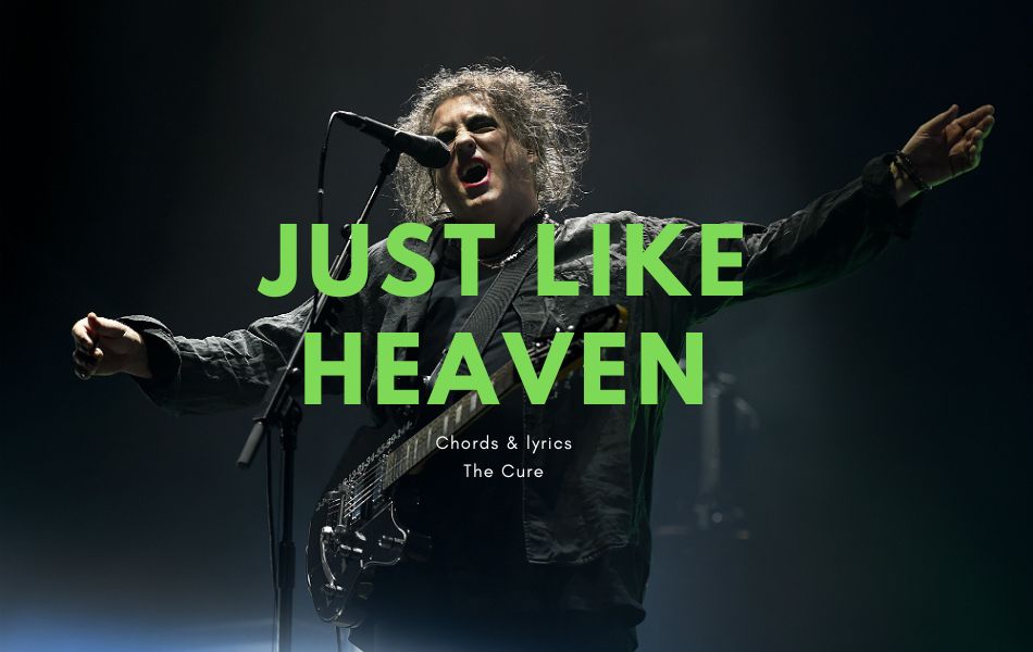 Just Like Heaven Chords by The Cure